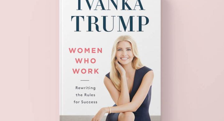 Cosa scrive Ivanka Trump su donne e lavoro in “Women who work”