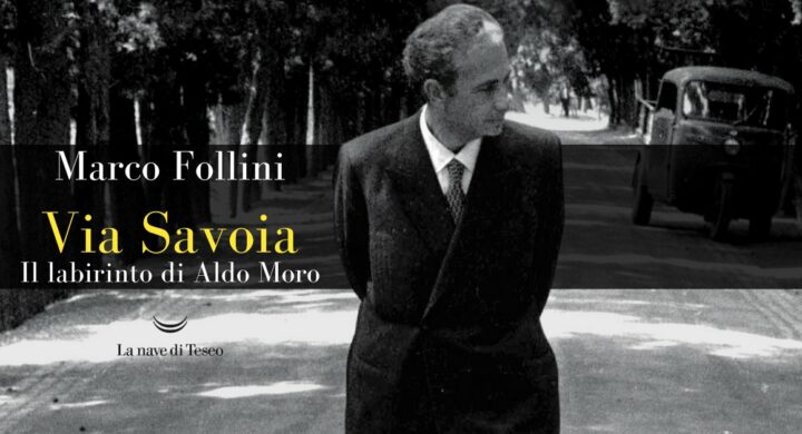 Aldo Moro, la fine del labirinto. Il racconto di Follini
