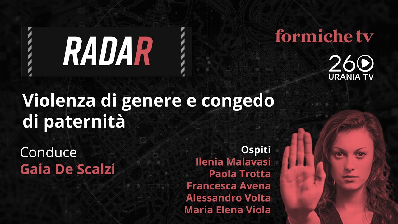 Violenza di genere e congedo di paternità. La puntata di Radar su FormicheTv