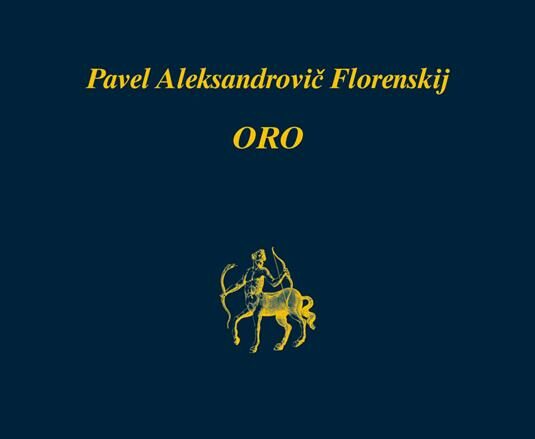 Dal gulag e dal gelo perenne, il poema Oro di Pavel Aleksandrovi? Florenskij