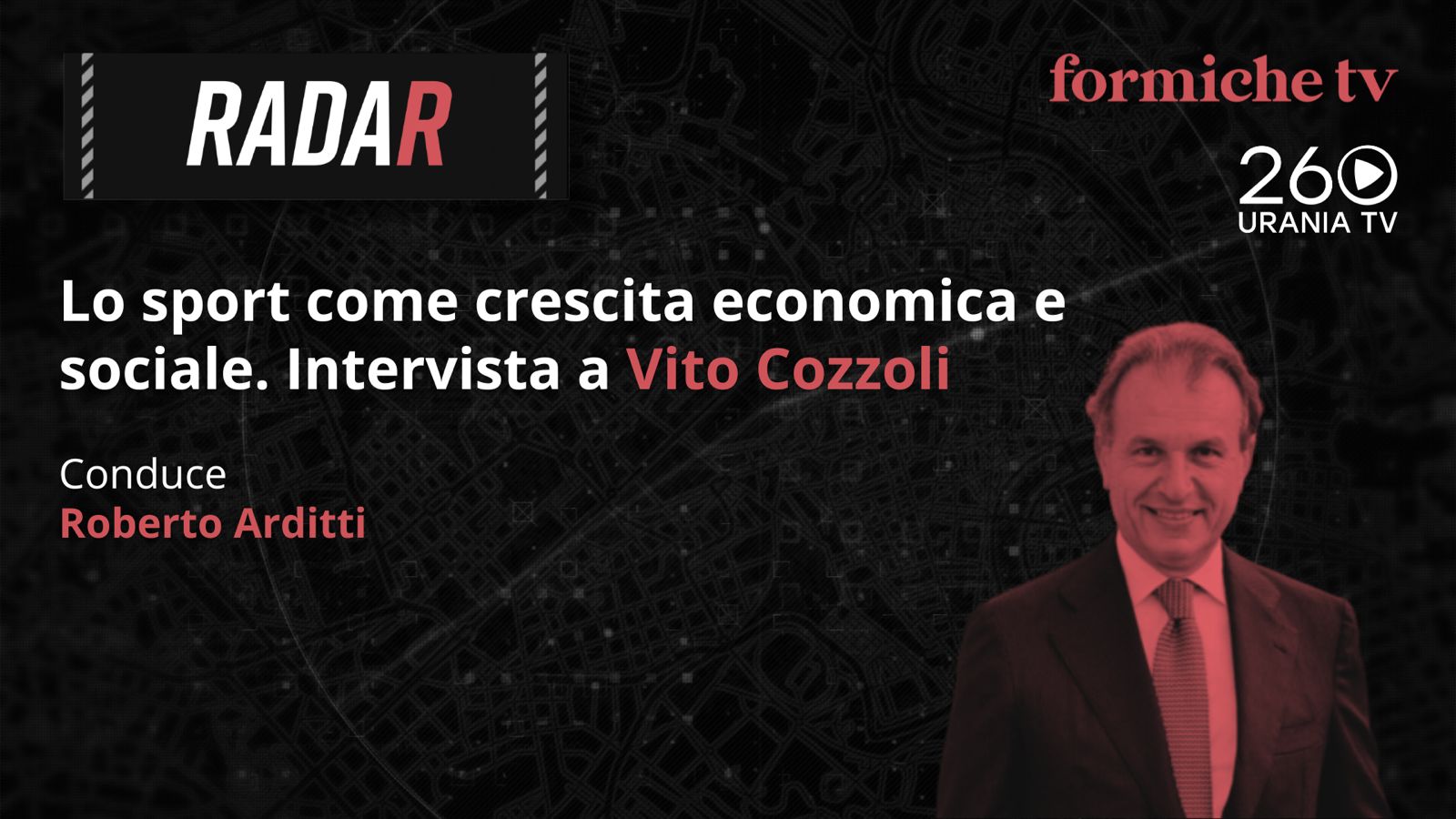 Lo sport come crescita economica e sociale. Intervista a Vito Cozzoli. La puntata di Radar su Formiche Tv Lo sport come crescita economica e sociale. Intervista a Vito Cozzoli. La puntata di Radar su Formiche Tv
